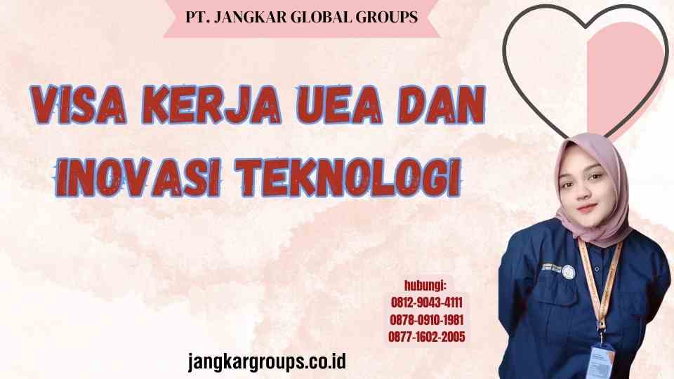 Visa Kerja UEA Dan Inovasi Teknologi