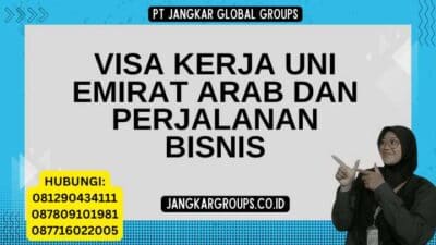 Visa Kerja Uni Emirat Arab Dan Perjalanan Bisnis