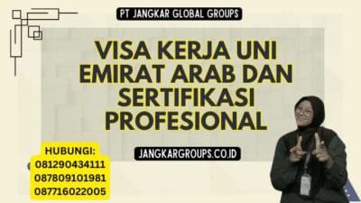 Visa Kerja Uni Emirat Arab Dan Sertifikasi Profesional