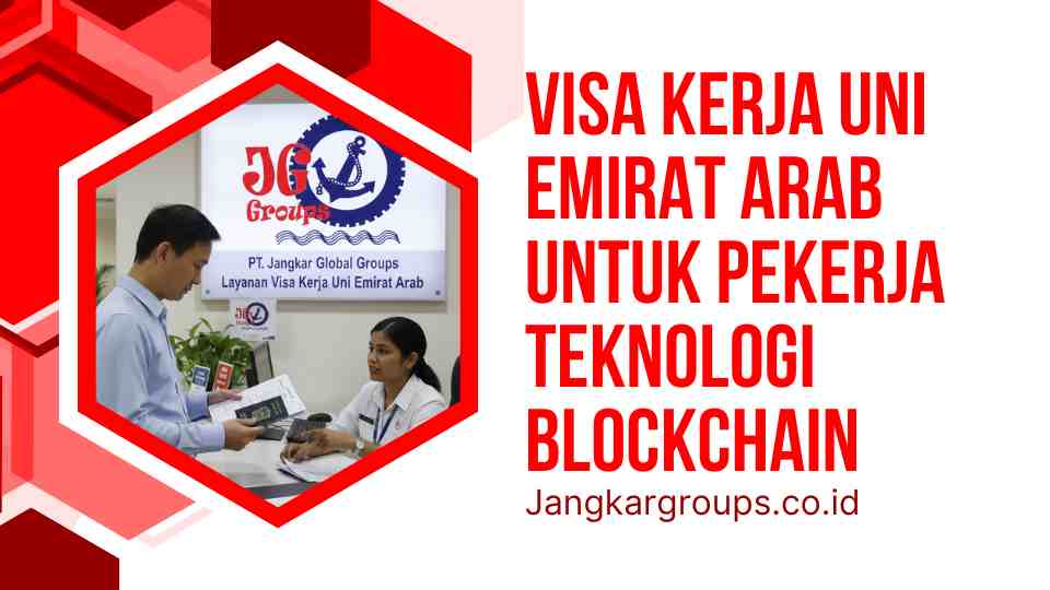 Visa Kerja Uni Emirat Arab untuk Pekerja Teknologi Blockchain