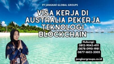 Visa Kerja di Australia Pekerja Teknologi Blockchain
