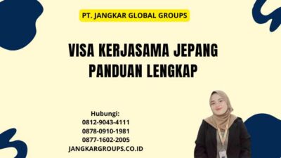 Visa Kerjasama Jepang Panduan Lengkap