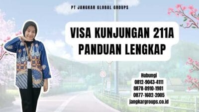 Visa Kunjungan 211a Panduan Lengkap