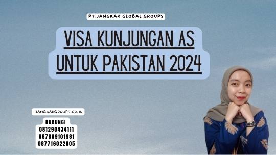 Visa Kunjungan AS untuk Pakistan 2024