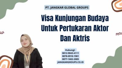 Visa Kunjungan Budaya Untuk Pertukaran Aktor Dan Aktris