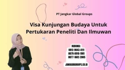 Visa Kunjungan Budaya Untuk Pertukaran Peneliti Dan Ilmuwan