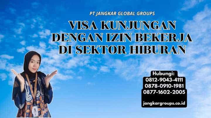 Visa Kunjungan Dengan Izin Bekerja Di Sektor Hiburan