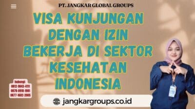 Visa Kunjungan Dengan Izin Bekerja Di Sektor Kesehatan Indonesia
