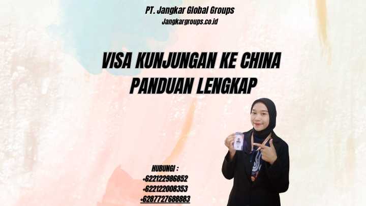 Visa Kunjungan Ke China Panduan Lengkap