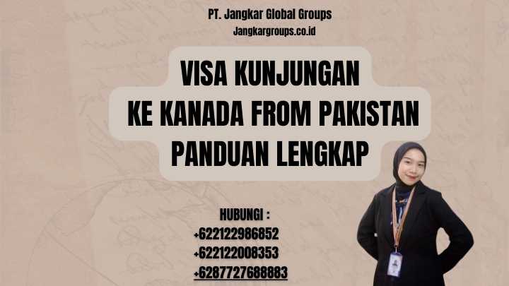 Visa Kunjungan Ke Kanada From Pakistan Panduan Lengkap