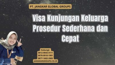 Visa Kunjungan Keluarga Prosedur Sederhana dan Cepat