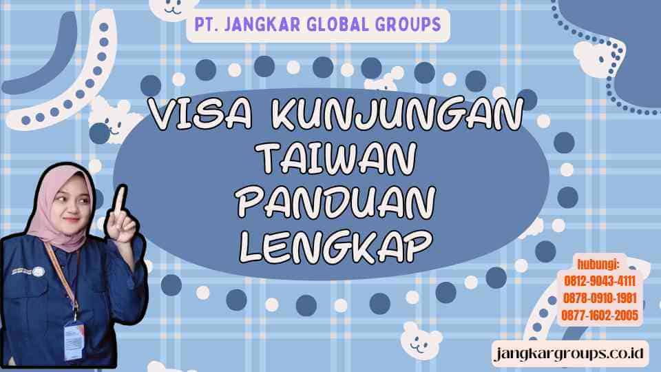 Visa Kunjungan Taiwan Panduan Lengkap