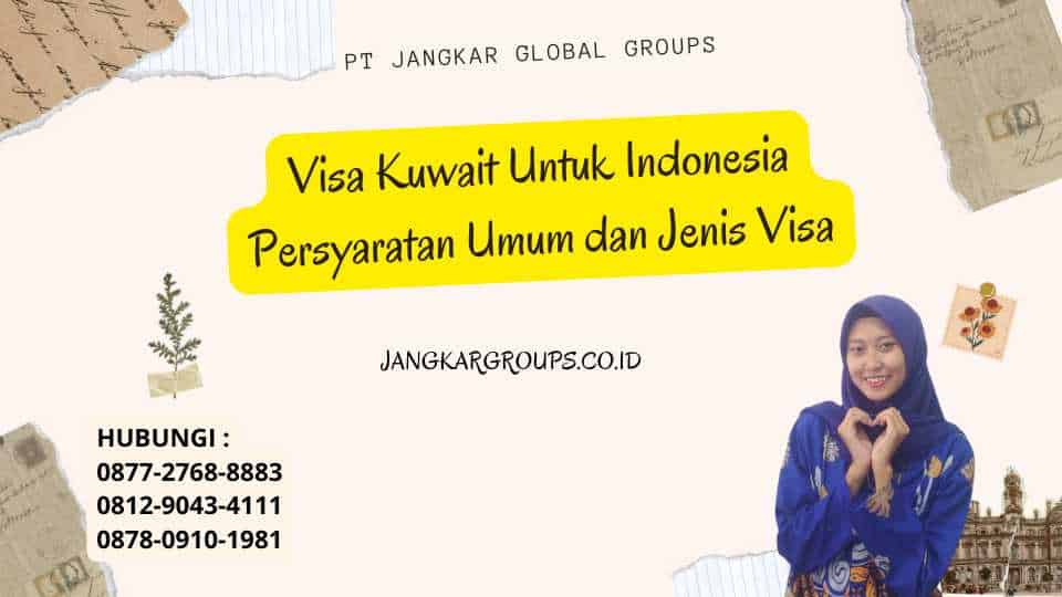 Visa Kuwait Untuk Indonesia Persyaratan Umum dan Jenis Visa