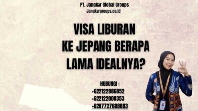 Visa Liburan Ke Jepang Berapa Lama Idealnya?