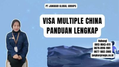 Visa Multiple China Panduan Lengkap