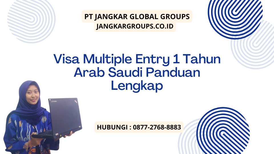 Visa Multiple Entry 1 Tahun Arab Saudi Panduan Lengkap