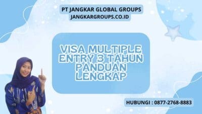 Visa Multiple Entry 3 Tahun Panduan Lengkap