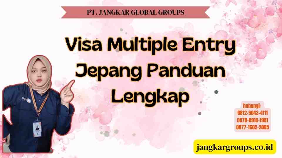 Visa Multiple Entry Jepang Panduan Lengkap