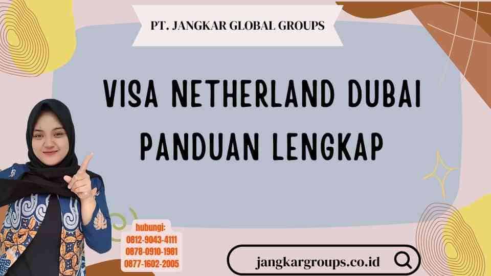 Visa Netherland Dubai Panduan Lengkap