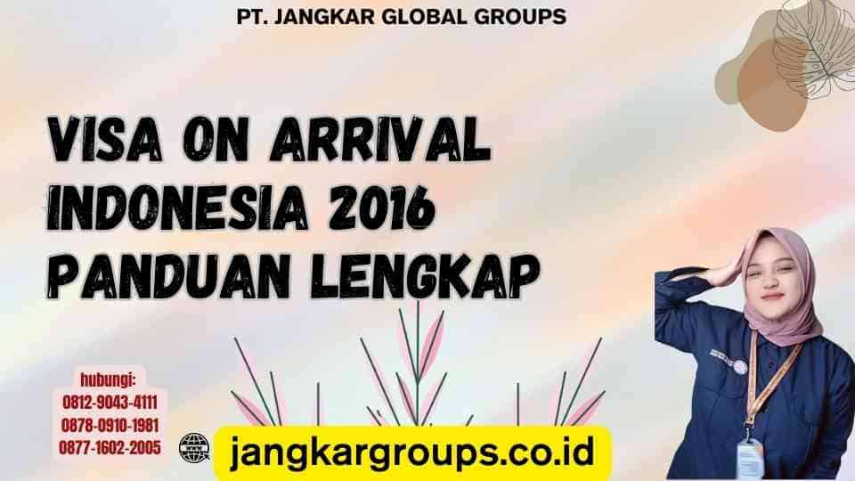 Visa On Arrival Indonesia 2016 Panduan Lengkap
