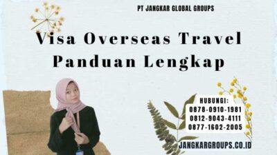 Visa Overseas Travel Panduan Lengkap