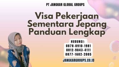 Visa Pekerjaan Sementara Jepang Panduan Lengkap