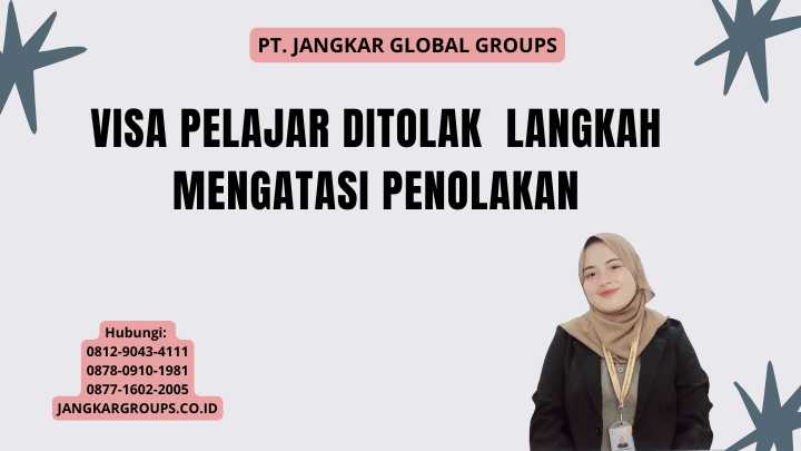 Visa Pelajar Ditolak Langkah Mengatasi Penolakan