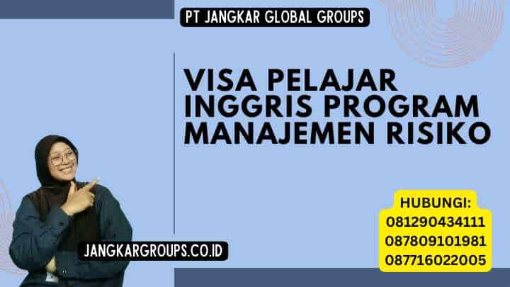 Visa Pelajar Inggris Program Manajemen Risiko