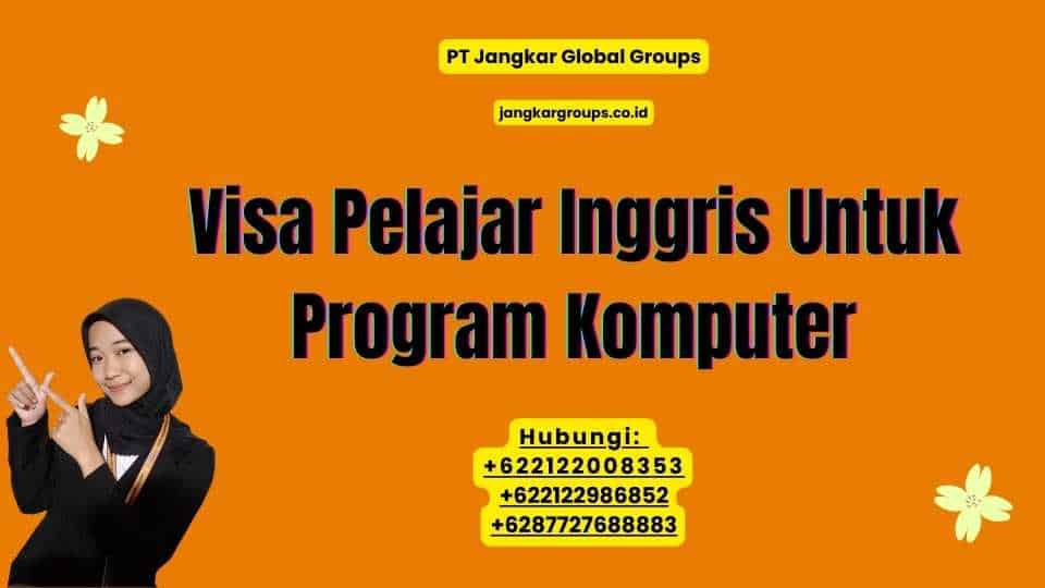Visa Pelajar Inggris Untuk Program Komputer
