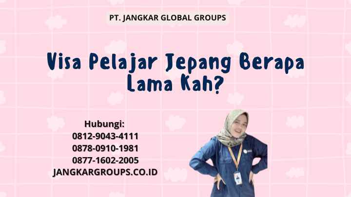 Visa Pelajar Jepang Berapa Lama Kah?