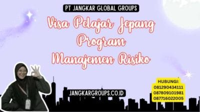Visa Pelajar Jepang Program Manajemen Risiko