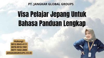 Visa Pelajar Jepang Untuk Bahasa Panduan Lengkap