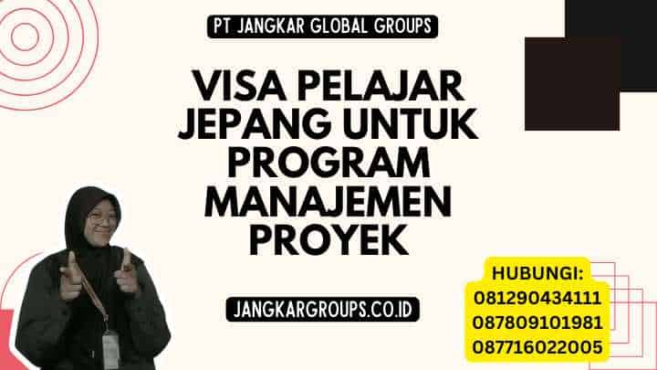 Visa Pelajar Jepang Untuk Program Manajemen Proyek