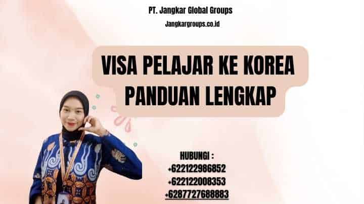 Visa Pelajar Ke Korea Panduan Lengkap