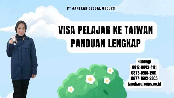 Visa Pelajar Ke Taiwan Panduan Lengkap