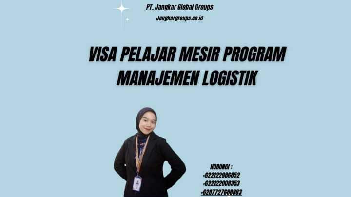 Visa Pelajar Mesir Program Manajemen Logistik