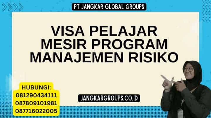 Visa Pelajar Mesir Program Manajemen Risiko
