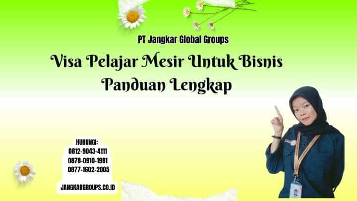 Visa Pelajar Mesir Untuk Bisnis Panduan Lengkap