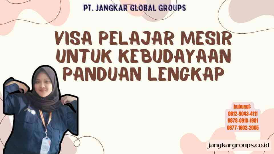 Visa Pelajar Mesir Untuk Kebudayaan Panduan Lengkap