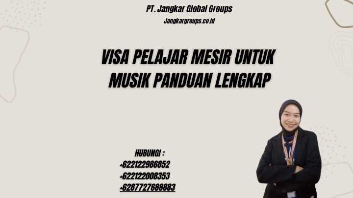 Visa Pelajar Mesir Untuk Musik Panduan Lengkap