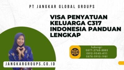 Visa Penyatuan Keluarga C317 Indonesia Panduan Lengkap