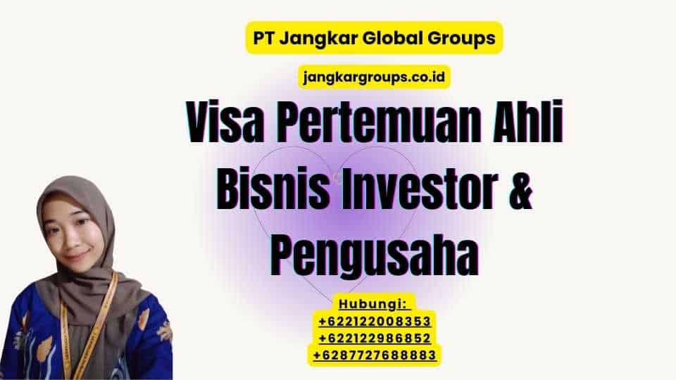 Visa Pertemuan Ahli Bisnis Investor & Pengusaha