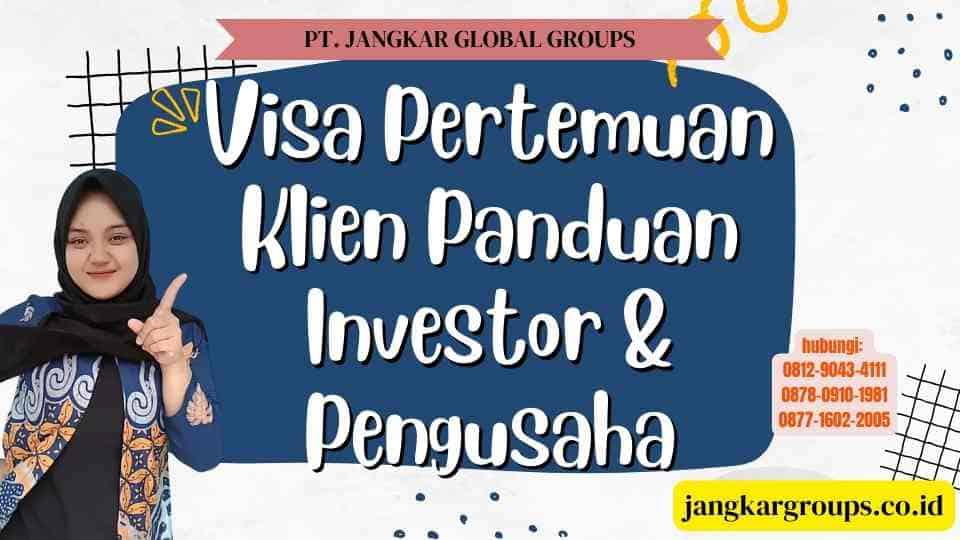 Visa Pertemuan Klien Panduan Investor & Pengusaha