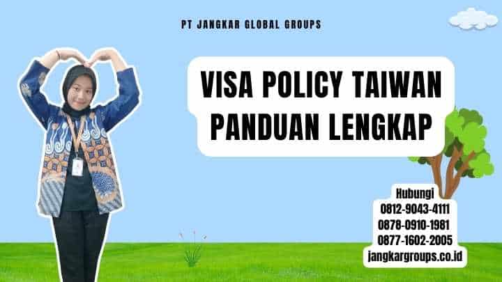 Visa Policy Taiwan Panduan Lengkap