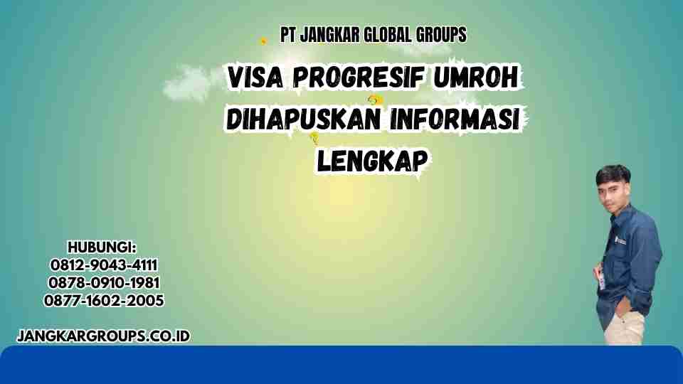 Visa Progresif Umroh Dihapuskan Informasi Lengkap