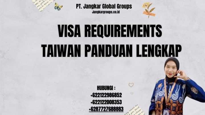 Visa Requirements Taiwan Panduan Lengkap