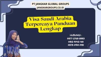 Visa Saudi Arabia Terpercaya Panduan Lengkap