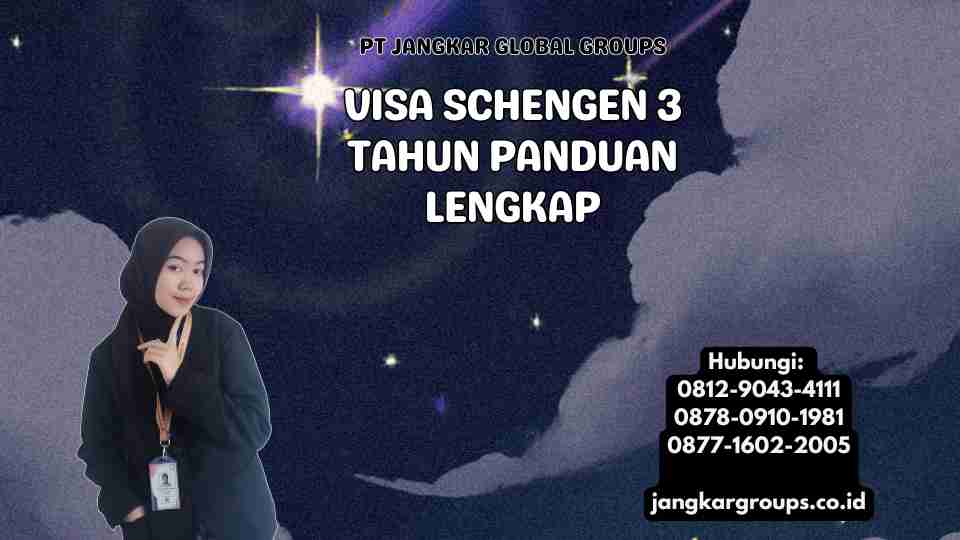 Visa Schengen 3 Tahun Panduan Lengkap