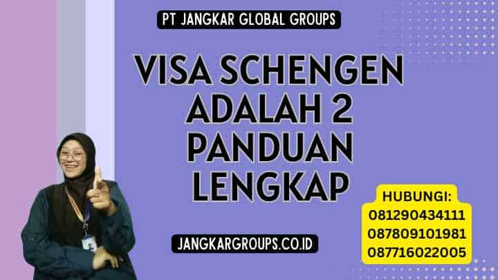 Visa Schengen Adalah 2 Panduan Lengkap