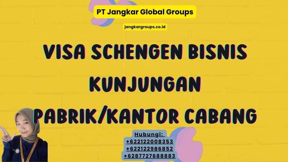 Visa Schengen Bisnis Kunjungan Pabrik/Kantor Cabang